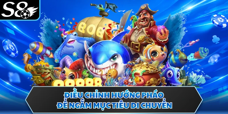 Điều chỉnh hướng pháo để ngắm mục tiêu di chuyển