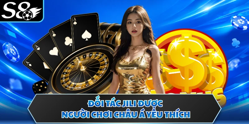 Đối tác JILI được người chơi châu Á yêu thích
