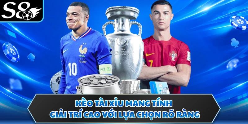 Kèo tài xỉu mang tính giải trí cao với lựa chọn rõ ràng