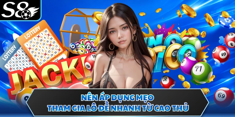 Xổ Số Siêu Tốc S8 - Hình Thức Tham Gia Thử Vận May Hấp Dẫn 4 Nên áp dụng mẹo tham gia lô đề nhanh từ cao thủ