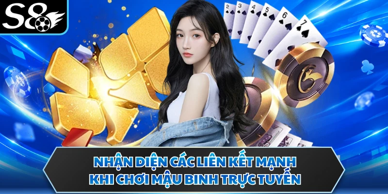 Nhận diện các liên kết mạnh khi chơi mậu binh trực tuyến