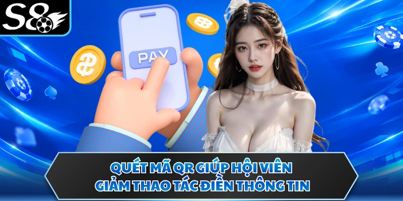 Quét mã QR giúp hội viên giảm thao tác điền thông tin