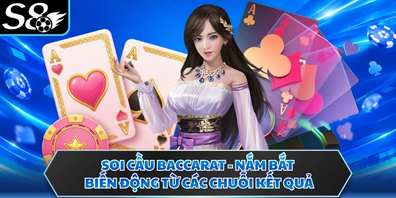 Soi Cầu Baccarat - Nắm Bắt Biến Động Từ Các Chuỗi Kết Quả 2 Soi Cầu Baccarat - Nắm Bắt Biến Động Từ Các Chuỗi Kết Quả