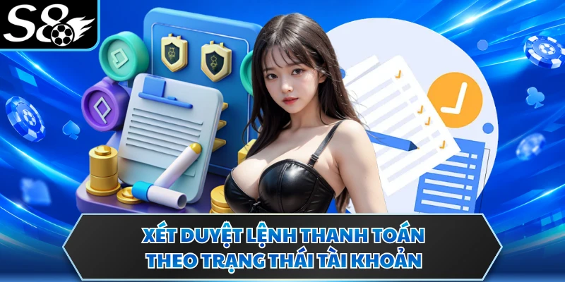 Điều khoản sử dụng S8 2 Xét duyệt lệnh thanh toán theo trạng thái tài khoản